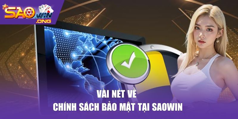 Vài nét về chính sách bảo mật tại Saowin