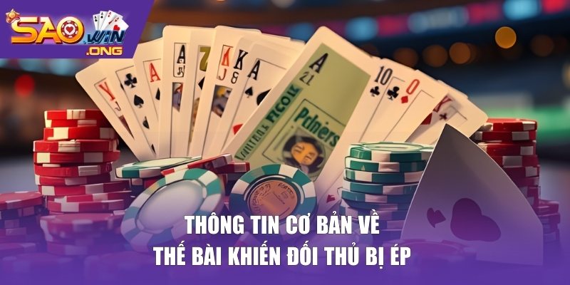 Thông tin cơ bản về thế bài khiến đối thủ bị ép